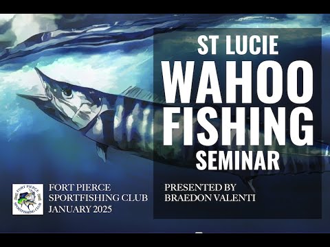 St Lucie Wahoo Fishing Seminar